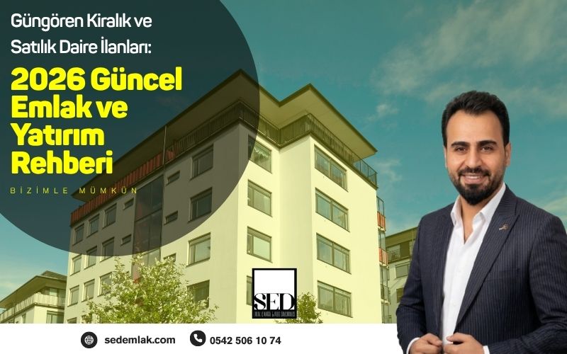 Güngören Kiralık ve Satılık Daire İlanları 2026 Güncel Emlak ve Yatırım Rehberi - Sedemlak com
